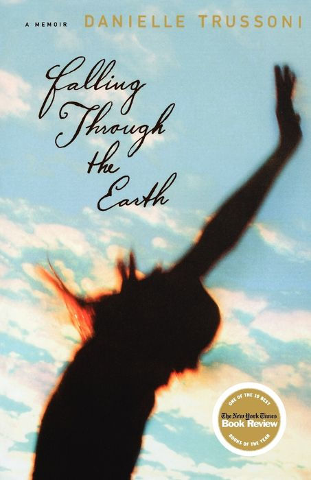 Falling Through the Earth by Danielle Trussoni